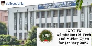IGDTUW Admissions M.Tech and M.Plan Open for January 2025; Apply by January 20